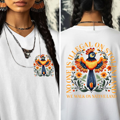 NO ONE IS ILLEGAL ON STOLEN LAND. WE WALK ON NATIVE LAND | Two sides - A926