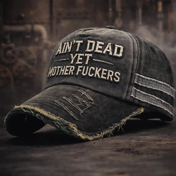 🔥Last Day 49% OFF - Ain't Dead Yet Vintage Trucker Cap - A926