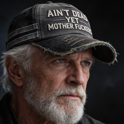 🔥Last Day 49% OFF - Ain't Dead Yet Vintage Trucker Cap - A926